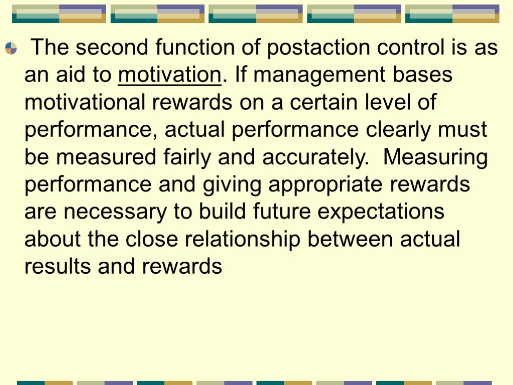 The second function of postaction control is as an aid to motivation. If management